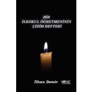Bir İlkokul Öğretmeninin Çizim Defteri - İlhan Demir