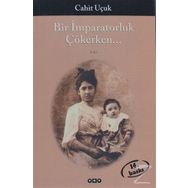 BIR İMPARATORLUK ÇÖKERKEN - CAHIT UÇUK
