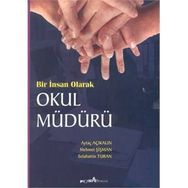 BIR İNSAN OLARAK OKUL MÜDÜRÜ - AYTAÇ AÇIKALIN;MEHMET ŞIŞMAN;SELAHATTIN TURAN