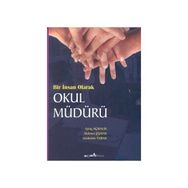Bir İnsan Olarak Okul Müdürü - Selahattin Turan Mehmet Şişman Prof. Dr. Aytaç Açıkalın Aytaç Açıkalın