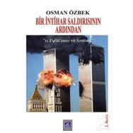 Bir İntihar Saldırısının Ardından - 11 Eylül 2001 ve Sonrası - Osman Özbek