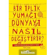 Bir İplik Yumağı Dünyayı Nasıl Değiştirir - Tim Cooke