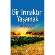 Bir Irmaktır Yaşamak - Hayrettin Durmuş