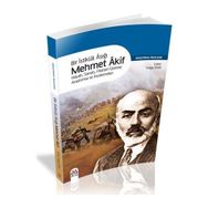 BIR İSTİKLÂL AŞIĞI MEHMET ÂKIF HAYATI, SANATI, FIKIRLERI ÜZERİNE ARAŞTIRMA VE İNCELEMELER - TURGAY ANAR