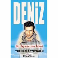 BIR İSYANCININ IZLERI DENIZ - TURHAN FEYİZOĞLU