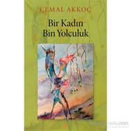 Bir Kadın Bin Yolculuk - Cemal Akkoç