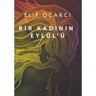 Bir Kadının Eylül'ü Elif Ocakcı