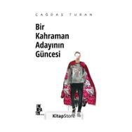Bir Kahraman Adayının Güncesi Çağdaş Turan