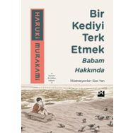 Bir Kediyi Terk Etmek - Babam Hakkında - Haruki Murakami