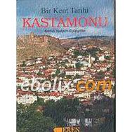 BIR KENTIN TARIHI KASTAMONU - KEMAL KUTGÜN EYÜPGİLLER