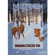 BIR KIŞ MASALI ORMANDA TEHLIKE VAR - ERDEM SEÇMEN