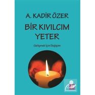 Bir Kıvılcım Yeter Prof. Dr. A. Kadir Özer