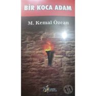 Bir Koca Adam - M. Kemal Özcan