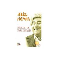 BIR KOLTUK NASIL DEVRILIR - AZIZ NESIN