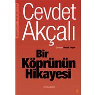 BIR KÖPRÜNÜN HIKAYESI - CEVDET AKÇALI