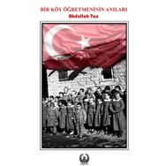 Bir Köy Öğretmeninin Anıları - Abdullah Tan