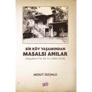 Bir Köy Yaşamından Masalsı Anılar - Mesut Özünlü