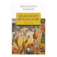 Bir Kucak Köy Bir Kulaç Şehir - Sabahattin Burhan