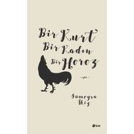Bir Kurt Bir Kadın Bir Horoz - Sümeyra İkiz