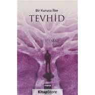 Bir Kurucu İlke Tevhid Nuri Yılmaz