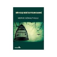 Bir Kuş Sesi Duydum Sanki - Merve Gökalp Kulu