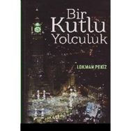 BIR KUTLU YOLCULUK - LOKMAN PEKIZ