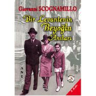 BIR LEVANTENIN BEYOĞLU ANILARI - GIOVANNI SCOGNAMILLO