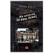 Bir Masalda İki Kral Olmaz-Sacit Aslan
