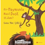 Bir Maymunla Nasıl Dost Oldum? - Gonca Mine Çelik