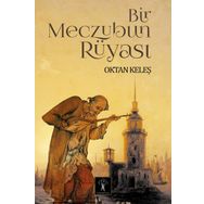 Bir Meczubun Rüyası - Oktan Keleş