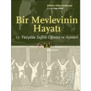 BIR MEVLEVININ HAYATI 17. YÜZYILDA SUFILIK ÖĞRETISI VE AYINLERI - ALBERTO FABIO AMBROSIO