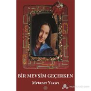 BIR MEVSIM GEÇERKEN - METANET YAZICI