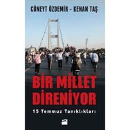 Bir Millet Direniyor: 15 Temmuz Tanıklıkları - Cüneyt Özdemir - Kenan Taş