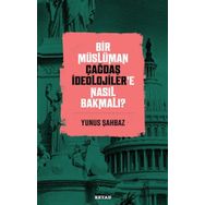 Bir Müslüman Çağdaş İdeolojiler’e Nasıl Bakmalı? - Yunus Şahbaz - Beyan Yayınları