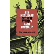 Bir Müslüman Deizm ve Ateizm'e Nasıl Bakmalı? - Beyan Yayınları