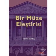 Bir Müze Eleştirisi - Özkan Eroğlu