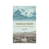 Bir Nefeste Kayseri 26 - Yabanlu Pazarı - Ziya Şahin