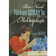 Bir Nesil Türkan Şoray'la Mektuplaştı - Ercan Akarsu