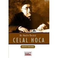 BIR NESLIN ÖNCÜSÜ CELAL HOCA - HÜSEYİN YORULMAZ
