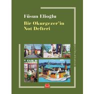 Bir Okurgezerin Not Defteri - Füsun Elioğlu