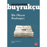 Bir Olayın Başlangıcı - Muzaffer Buyrukçu