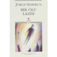 BIR ÖLÜ LAZIM - JORGE SEMPRUN