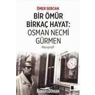 Bir Ömür Birkaç Hayat Osman Necmi Gürmen - Ömer Sercan
