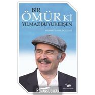 Bir Ömür Ki Yılmaz Büyükerşen - Mehmet Sadık Bozkurt