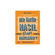 Bir Ömür Nasıl Boşa Harcanır Neşet Ergin