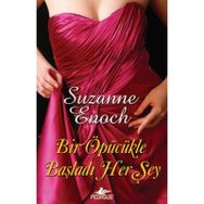 BIR ÖPÜCÜKLE BAŞLADI HER ŞEY - SUZANNE ENOCH