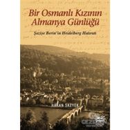 Bir Osmanlı Kızının Almanya Günlüğü - Hakan Sazyek