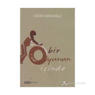 BIR OYUNUN İÇINDE - CEZMI EŞELIOĞLU