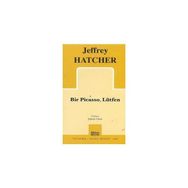 BIR PICASSO, LÜTFEN - JEFFREY HATCHER