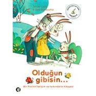 Bir Pozitif İletişim ve Farkındalık Hikayesi - Olduğun Gibisin